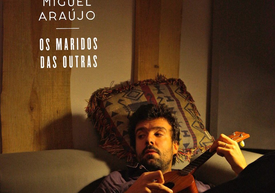 Os maridos das outras, Miguel Araújo, Letra da Musica, Sucessos, Musicas, artistas, Letras, Portugal, Musica portuguesa, artistas, Letras, Portugal