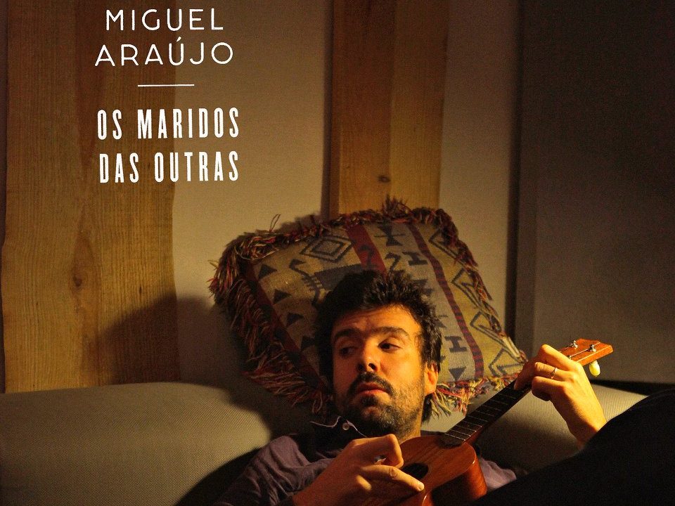Os maridos das outras, Miguel Araújo, Letra da Musica, Sucessos, Musicas, artistas, Letras, Portugal, Musica portuguesa, artistas, Letras, Portugal