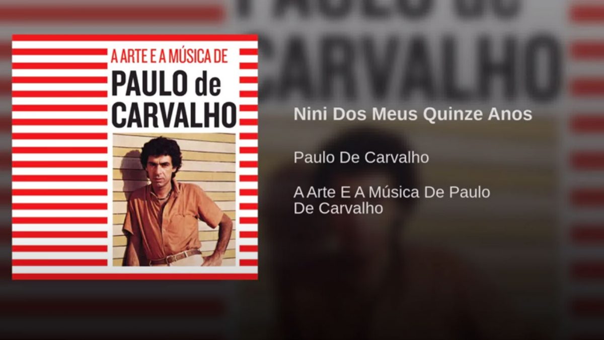 Nini, dos meus 15 anos, Paulo de Carvalho, Letra, sucesso, Musica portuguesa, Artistas portugueses, Letras, Compositor, Paulo Carvalho, Cantores, Artistas