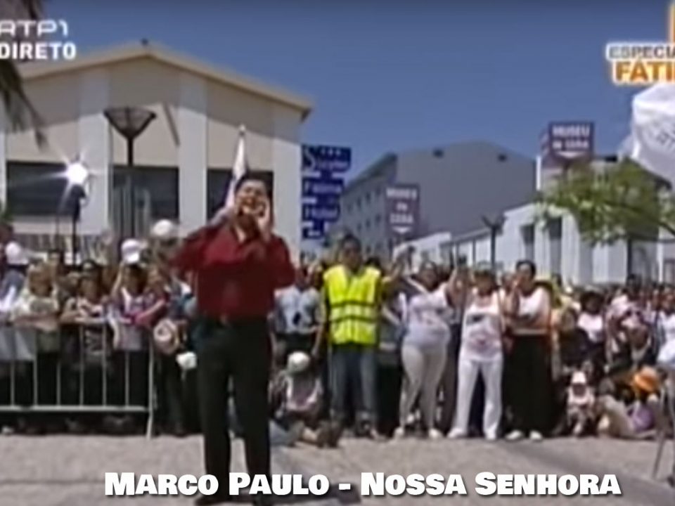 Nossa Senhora, Marco Paulo, Roberto Carlos, Letra, Musica, Clemente, Artistas,Cantores, Músicos, canções, Letras, Cantores Portugueses, Artistas Portugueses