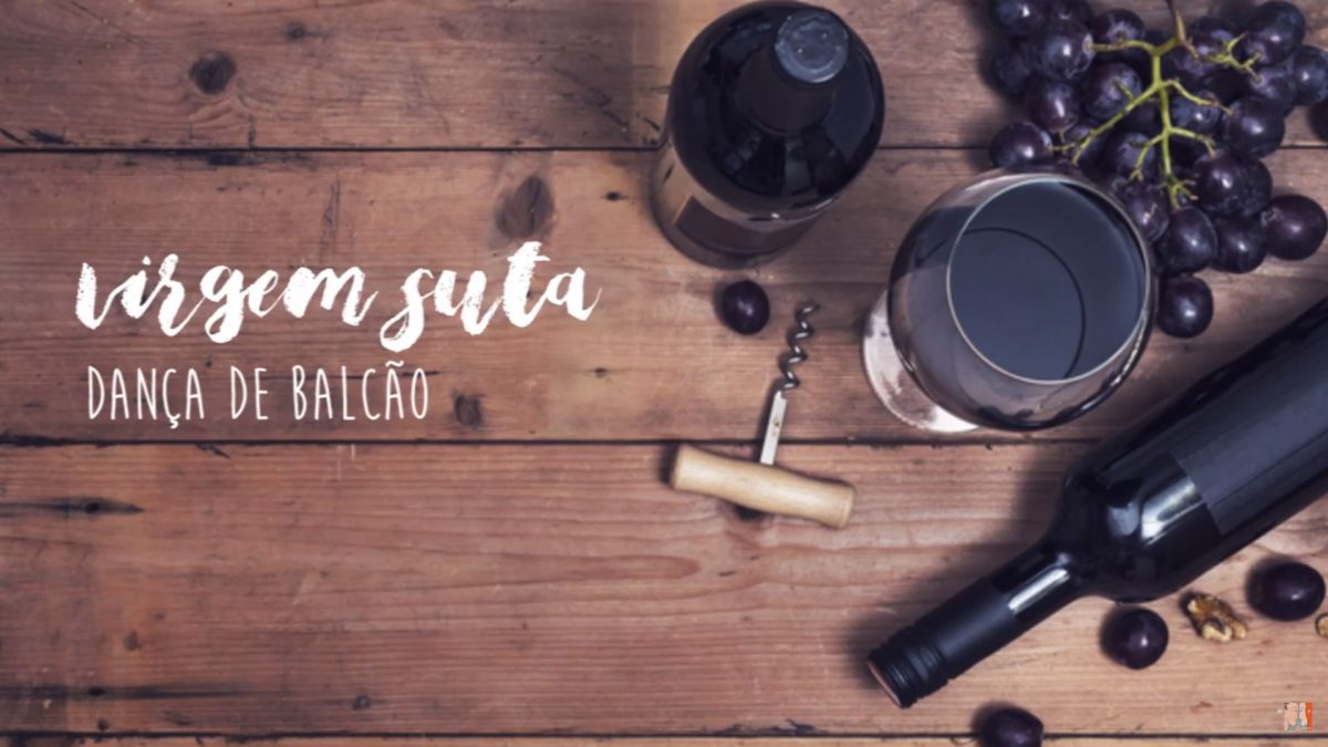 Dança de Balcão, Virgem Suta, letras, Brinde a nós, Brinde aos avós, musica portuguesa, musicas, letra, canção, portuguesa, bandas, Dança do balcão