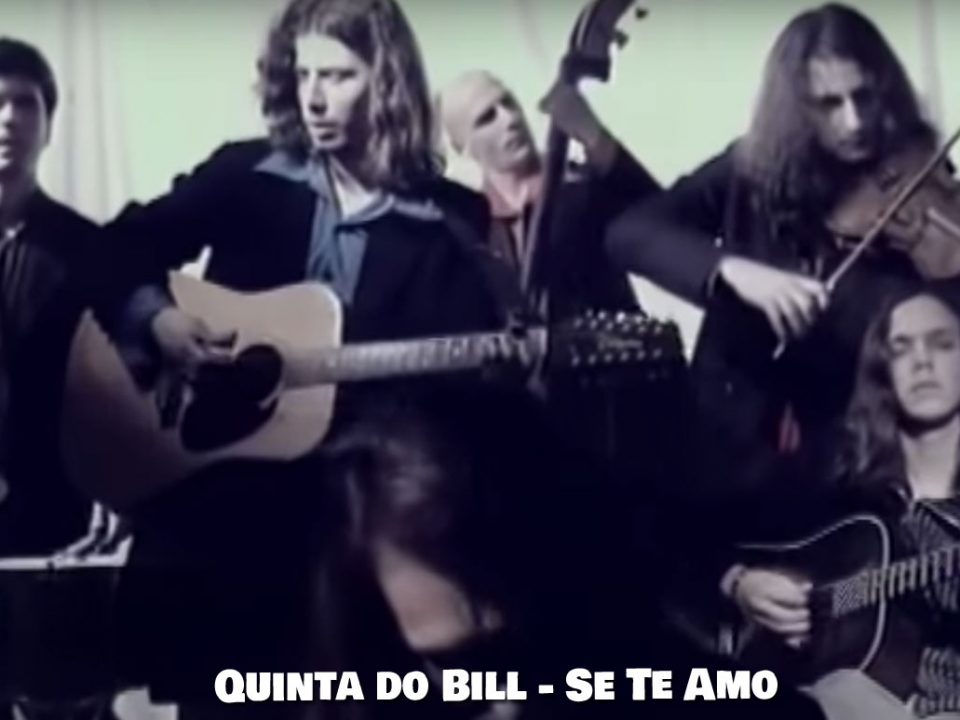 Se te Amo, Quinta do Bill, Bandas, Letra, Bandas portuguesas, sucessos, Videos, Letras, Artistas portugueses, Musica portuguesa, Anos 90, A Quinta do Bill